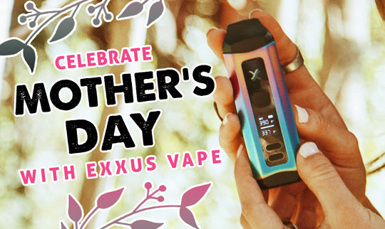 Celebra el Día de la Madre con Exxus Vape